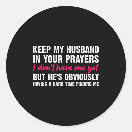 Keep My Husband In Your Prayers Funny Saying Quote ラウンドシール (正面)