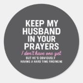 Keep My Husband In Your Prayers Funny Saying Quote ラウンドシール (正面)