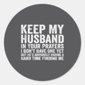 Keep My Husband In Your Prayers Funny Saying Quote ラウンドシール (正面)
