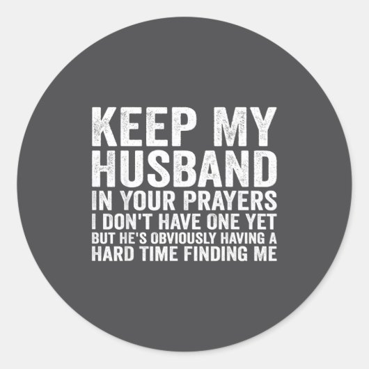 Keep My Husband In Your Prayers Funny Saying Quote ラウンドシール (正面)