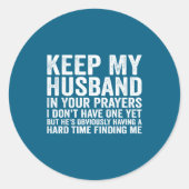 Keep My Husband In Your Prayers Funny Saying Quote ラウンドシール (正面)