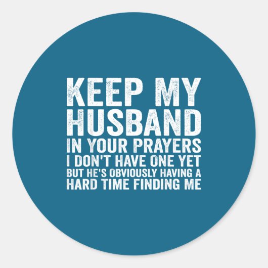 Keep My Husband In Your Prayers Funny Saying Quote ラウンドシール (正面)