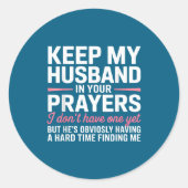 Keep My Husband In Your Prayers Funny Saying Quote ラウンドシール (正面)