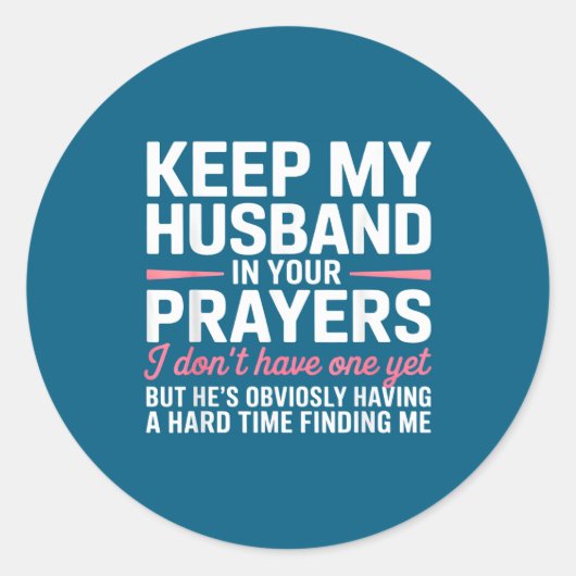 Keep My Husband In Your Prayers Funny Saying Quote ラウンドシール (正面)