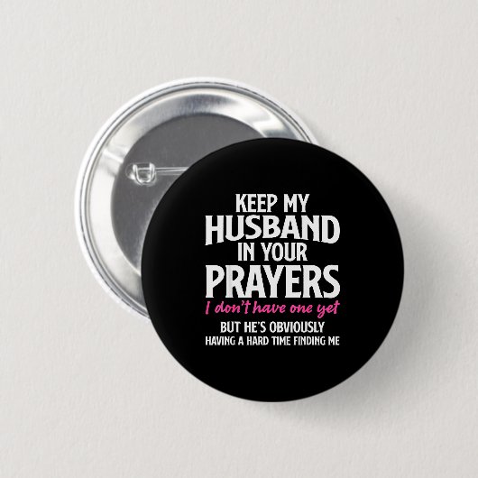 Keep My Husband In Your Prayers Funny Saying Quote 缶バッジ (正面&裏面)