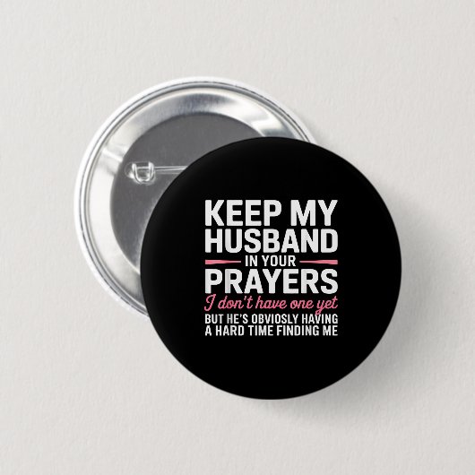 Keep My Husband In Your Prayers Funny Saying Quote 缶バッジ (正面&裏面)