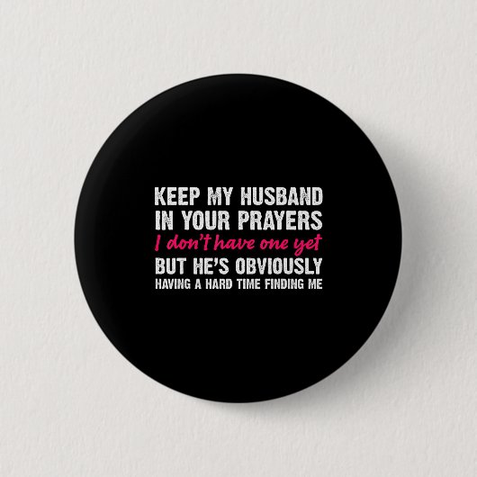Keep My Husband In Your Prayers Funny Saying Quote 缶バッジ (正面)