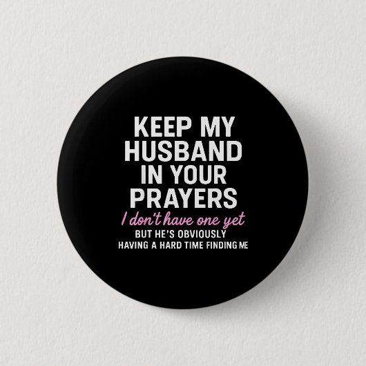 Keep My Husband In Your Prayers Funny Saying Quote 缶バッジ (正面)