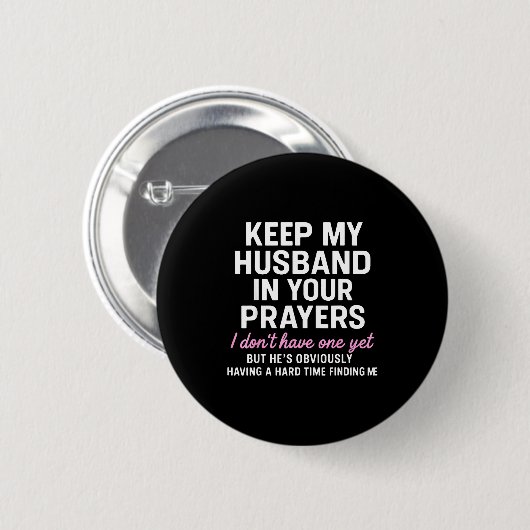 Keep My Husband In Your Prayers Funny Saying Quote 缶バッジ (正面&裏面)