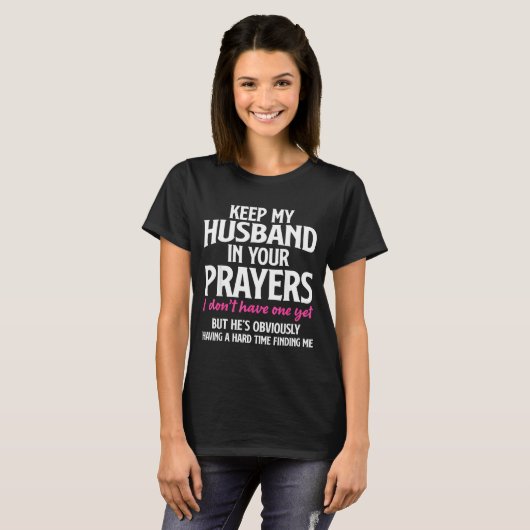 Keep My Husband In Your Prayers Funny Saying Quote Tシャツ (正面フル)