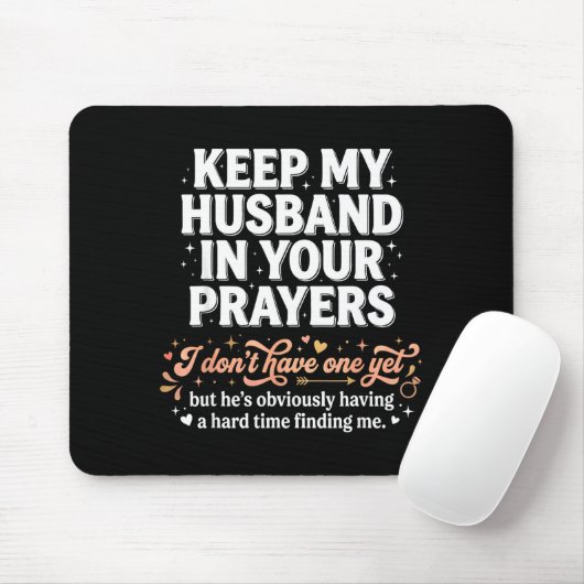 Keep My Husband In Your Prayers _ Funny Single Wom マウスパッド (マウス)