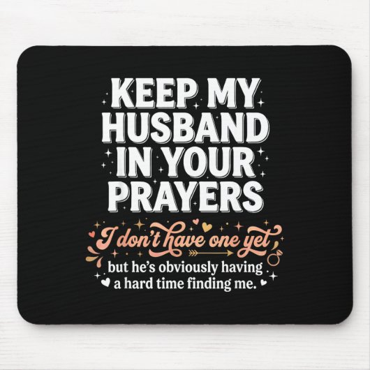 Keep My Husband In Your Prayers _ Funny Single Wom マウスパッド (正面)
