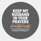 Keep My Husband In Your Prayers _ Funny Single Wom ラウンドシール (正面)