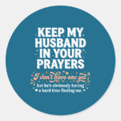 Keep My Husband In Your Prayers _ Funny Single Wom ラウンドシール (正面)