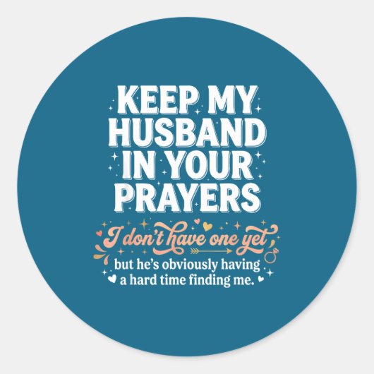 Keep My Husband In Your Prayers _ Funny Single Wom ラウンドシール (正面)