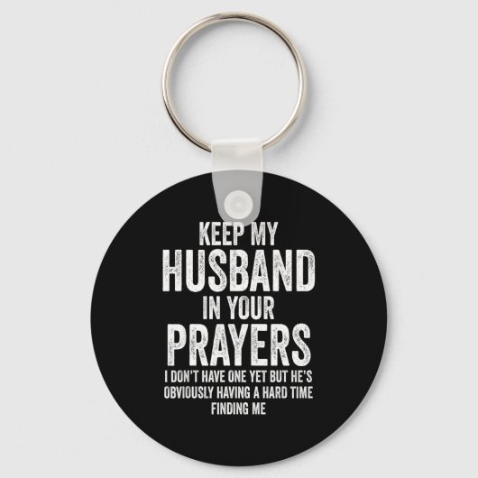 Keep My Husband In Your Prayers Funny Singles Humo キーホルダー (正面)
