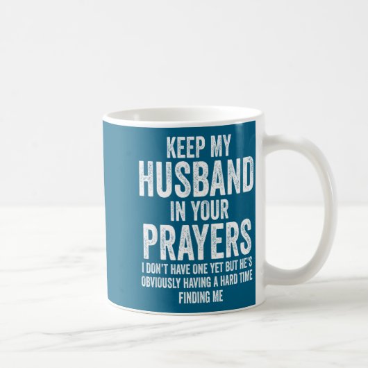 Keep My Husband In Your Prayers Funny Singles Humo コーヒーマグカップ (右)