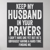 Keep My Husband In Your Prayers Funny Singles Humo ポスター (正面)