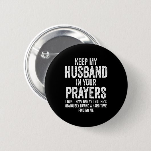 Keep My Husband In Your Prayers Funny Singles Humo 缶バッジ (正面&裏面)