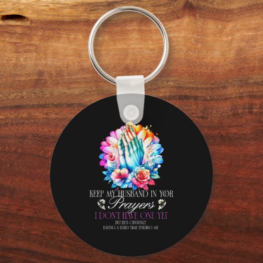 Keep My Husband In Your Prayers I Don't Have One Y キーホルダー (正面)