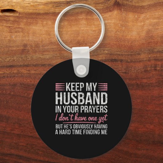 Keep My Husband In Your Prayers I Don't Have One Y キーホルダー (正面)