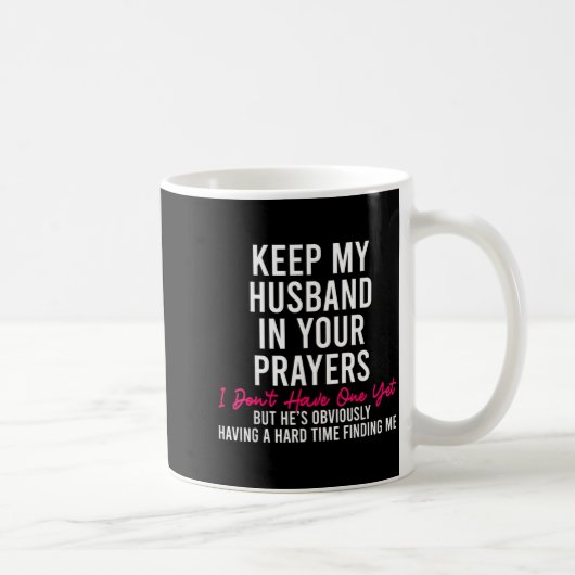 Keep My Husband In Your Prayers I Don't Have One Y コーヒーマグカップ (右)