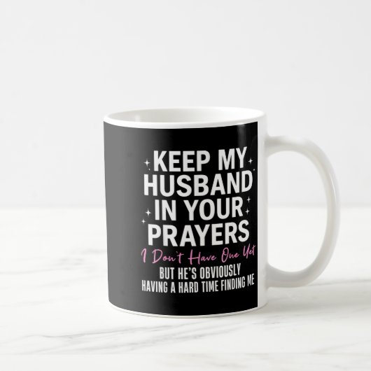 Keep My Husband In Your Prayers I Don't Have One Y コーヒーマグカップ (右)