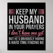 Keep My Husband In Your Prayers I Don't Have One Y ポスター (正面)