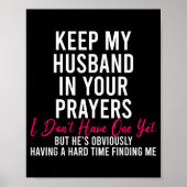Keep My Husband In Your Prayers I Don't Have One Y ポスター (正面)