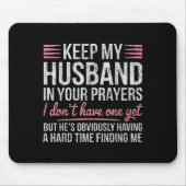 Keep My Husband In Your Prayers I Don't Have One Y マウスパッド (正面)
