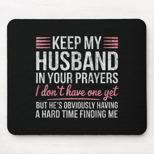 Keep My Husband In Your Prayers I Don't Have One Y マウスパッド (正面)