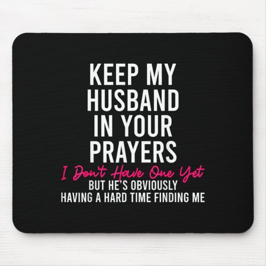 Keep My Husband In Your Prayers I Don't Have One Y マウスパッド (正面)