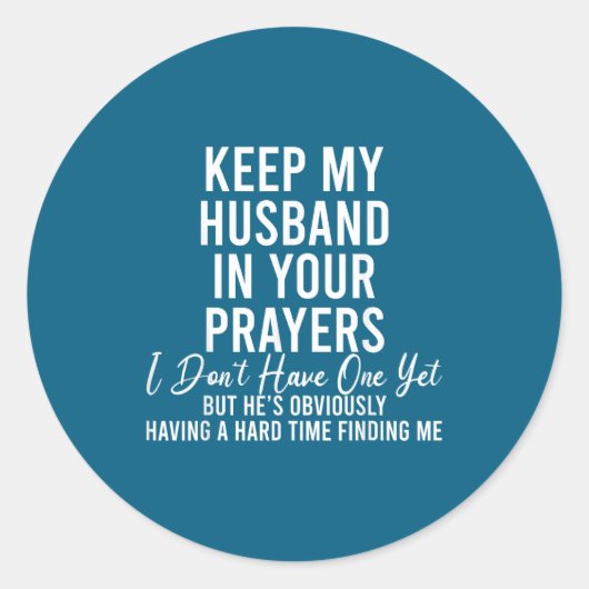 Keep My Husband In Your Prayers I Don't Have One Y ラウンドシール (正面)