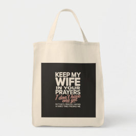 Keep My Wife in Your Prayers – Funny Romantic トートバッグ