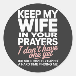 Keep My Wife in Your Prayers – Funny Romantic ラウンドシール