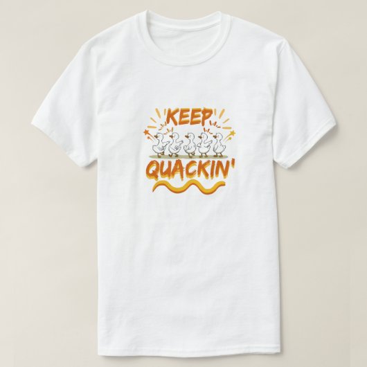 Keep Quackin' (Dancing) Funny Duck Pun Tシャツ (デザイン正面)
