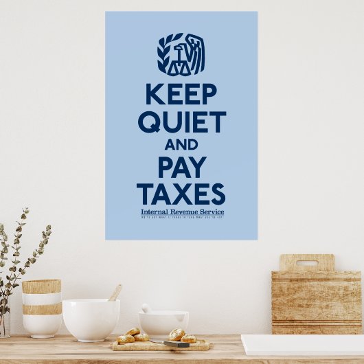 Keep Quiet And Pay Taxes Poster ポスター (キッチン)