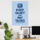 Keep Quiet And Pay Taxes Poster ポスター (ホームオフィス)