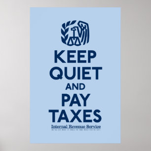 Keep Quiet And Pay Taxes Poster ポスター