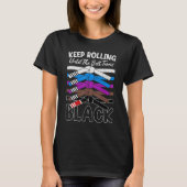 Keep Rolling Until Belt Turns Black Jiu Jitsu BJJ  Tシャツ (正面)