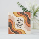 Keep Showing Up, Even When You're Tired 案内状 (スタンド正面)