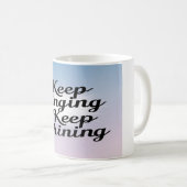 Keep Singing Keep Shining オプション2 コーヒーマグカップ (正面右)