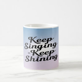 Keep Singing Keep Shining オプション2 コーヒーマグカップ