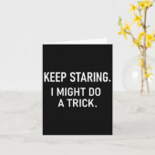 Keep Staring I Might Do A Trick, Funny, Jokes, Sar カード (黄色い花)