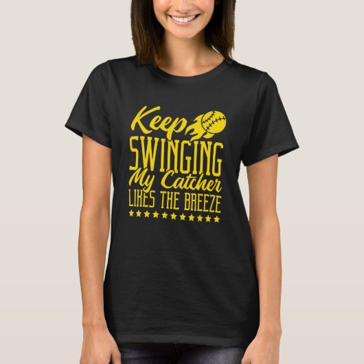 Keep Swinging My Catcher Likes The Breeze Softball Tシャツ (正面)