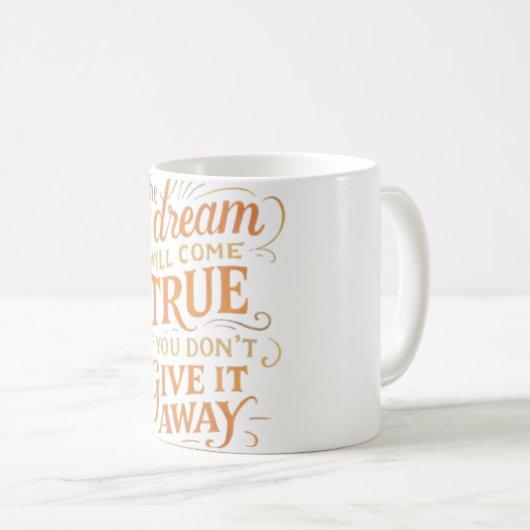 Keep the Dream Alive Mug コーヒーマグカップ (正面右)