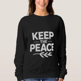 'KEEP THE PEACE'  T-Shirt スウェットシャツ