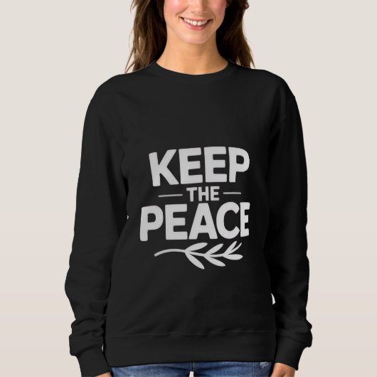 'KEEP THE PEACE'  T-Shirt スウェットシャツ (正面)