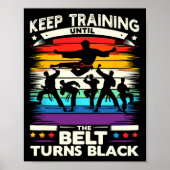 Keep Training Until Belt Turns Black Karate Cool A ポスター (正面)
