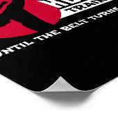 Keep Training Until The Belt Turns Black Karate  ポスター (角)